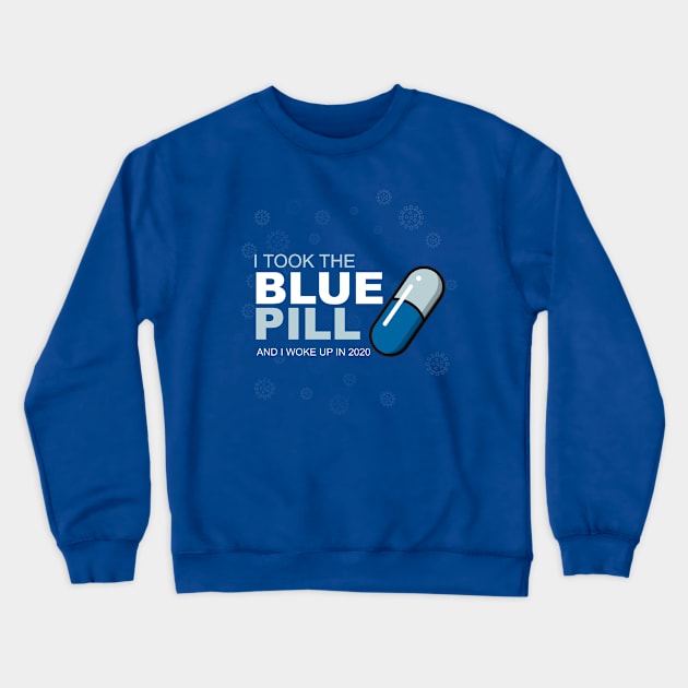 I took the blue pill Crewneck Sweatshirt by APDesign